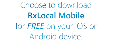 Choose to download RxLocal Mobile for FREE on your iOS or Android device.